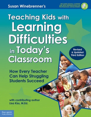 Teaching Kids with Learning Difficulties in Today's Classroom: How Every Teacher Can Help Struggling Students Succeed Paperback Free Spirit Publishing