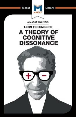 An Analysis of Leon Festinger's a Theory of Cognitive Dissonance Paperback Macat Library
