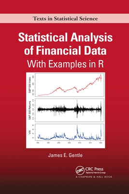 Statistical Analysis of Financial Data: With Examples in R by Gentle, James