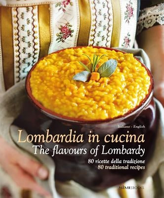 Lombardia in Cucina: The Flavours of Lombardy by Dellorusso, William