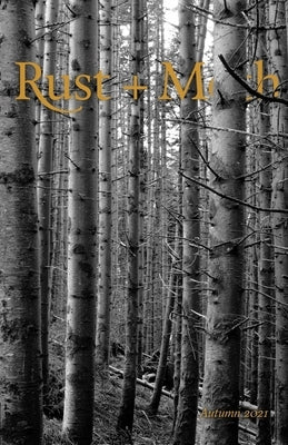 Rust and Moth: Autumn 2021 by Spence, Josiah