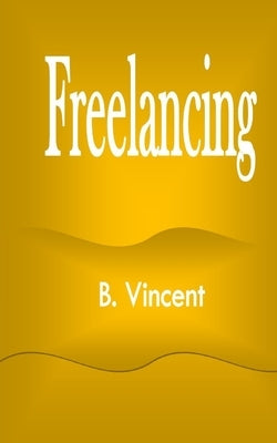 Freelancing by Vincent, B.