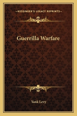 Guerrilla Warfare Paperback Kessinger Publishing