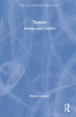 Yemen: Poverty and Conflict by Lackner, Helen