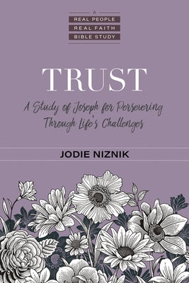 Trust: A Study of Joseph for Persevering Through Life's Challenges Paperback Kregel Publications