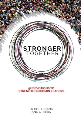 Stronger Together: 52 Devotions to Strengthen KidMin Leaders Paperback 12 Stone Ventures