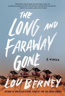The Long and Faraway Gone William Morrow & Company