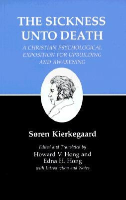Kierkegaard's Writings, XIX, Volume 19: Sickness Unto Death: A Christian Psychological Exposition for Upbuilding and Awakening Paperback Princeton University Press