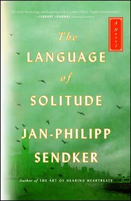 The Language of Solitude: A Novelvolume 2 by Sendker, Jan-Philipp