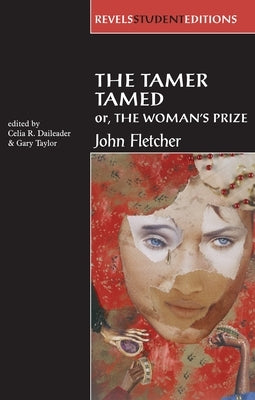 The Tamer Tamed; Or, the Woman's Prize Paperback Manchester University Press