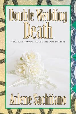Double Wedding Death by Sachitano, Arlene