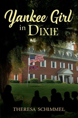 Paperback of Yankee Girl in Dixie by Theresa Schimmel featuring a vintage-style cover illustration.