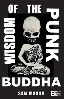 Wisdom of the Punk Buddha by Marsh, Sam