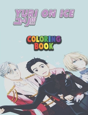 Yuri On Ice Coloring Book: anime coloring book for kids and adults (8.5 x11) by Herring, Millington