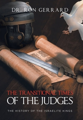 The Transitional Times of the Judges: The History of the Israelite Kings by Gerrard