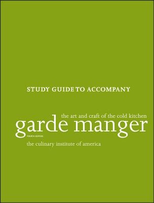Garde Manger, Study Guide: The Art and Craft of the Cold Kitchen Paperback Wiley