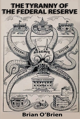 The Tyranny of the Federal Reserve Paperback Createspace Independent Publishing Platform