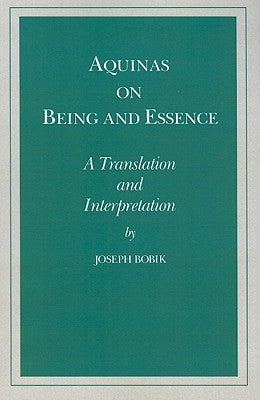 Aquinas on Being and Essence: A Translation and Interpretation Paperback University of Notre Dame Press