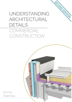 Understanding Architectural Details - Commercial by Walshaw, Emma
