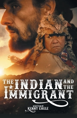 The Indian and the Immigrant by Eagle, Kenny