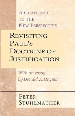 Revisiting Paul's Doctrine of Justification: A Challenge of the New Perspective IVP Academic