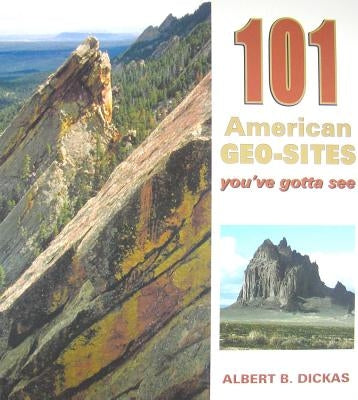 101 Geo Sites by Dickas, Albert J.