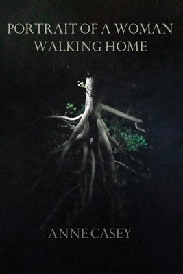 Portrait of a Woman Walking Home Paperback Recent Work Press