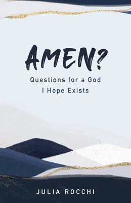 Amen?: Questions for a God I Hope Exists Paperback Lake Drive Books LLC