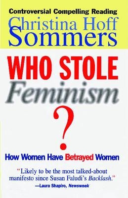 Who Stole Feminism?: How Women Have Betrayed Women Paperback Simon & Schuster