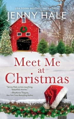Meet Me at Christmas: A Sparklingly Festive Holiday Love Story by Hale, Jenny