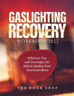 Gaslighting Recovery Workbook 2022 by The Book Shop