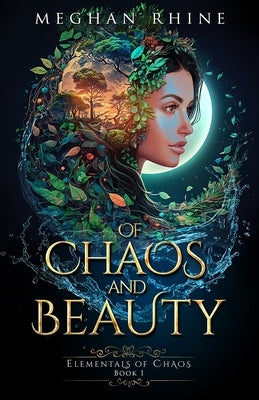 Of Chaos and Beauty: Enemies to Lovers Elemental Fantasy Paperback Chaotic Press, LLC