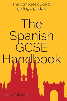 The Spanish GCSE Handbook by Martin, Lucy