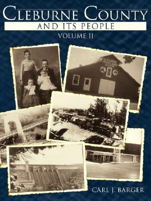 Cleburne County and Its People: Volume II by Barger, Carl J.