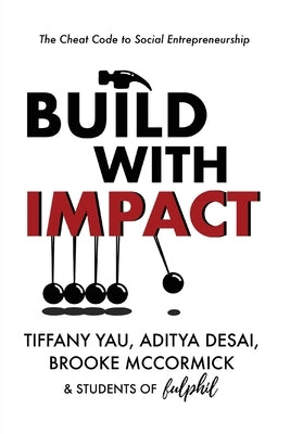 Build With Impact: The Cheat Code to Social Entrepreneurship by Yau, Tiffany