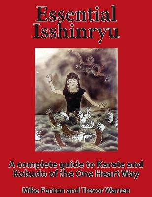 Essential Isshinryu Paperback Createspace Independent Publishing Platform