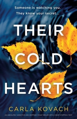 Their Cold Hearts: An absolutely addictive and gripping crime thriller with a heart-stopping twist by Kovach, Carla