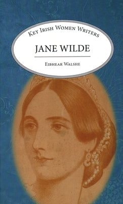 Jane Wilde by Walshe, Eibhear