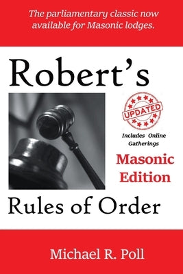 Robert's Rules of Order: Masonic Edition by Poll, Michael R.