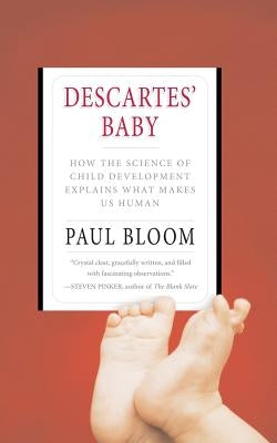 Descartes' Baby: How the Science of Child Development Explains What Makes Us Human Paperback Basic Books