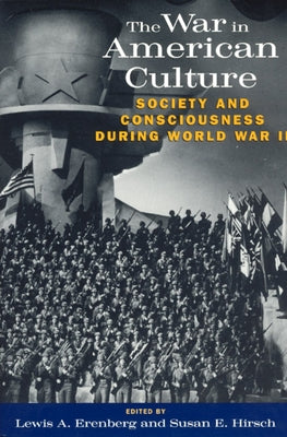 The War in American Culture: Society and Consciousness During World War II Paperback University of Chicago Press