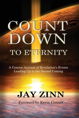 Countdown to Eternity: A Concise Account of Revelation's Events Leading Up to the Second Coming Paperback Izee Books