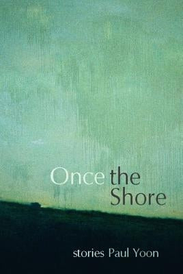 Once the Shore: Stories Paperback Sarabande Books