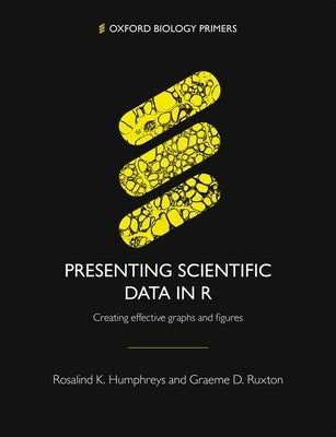 Presenting Scientific Data in R Paperback Oxford University Press, USA