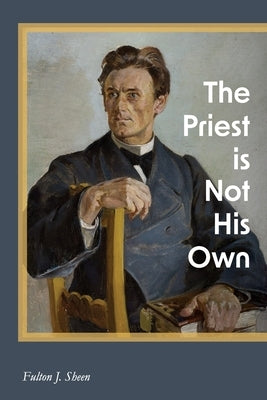 The Priest is Not His Own Paperback Mockingbird Press