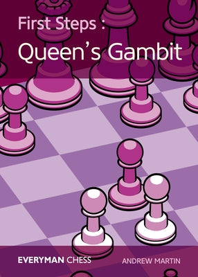 First Steps: The Queen's Gambit Paperback Everyman Chess