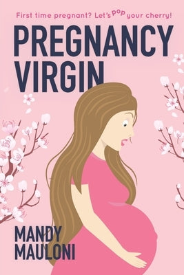 Pregnancy Virgin by Mauloni, Mandy