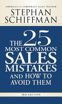 The 25 Most Common Sales Mistakes and How to Avoid Them Adams Media Corporation