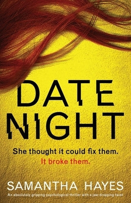 Date Night: An absolutely gripping psychological thriller with a jaw-dropping twist by Hayes, Samantha