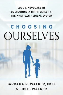 Choosing Ourselves by Walker, Barbara R.